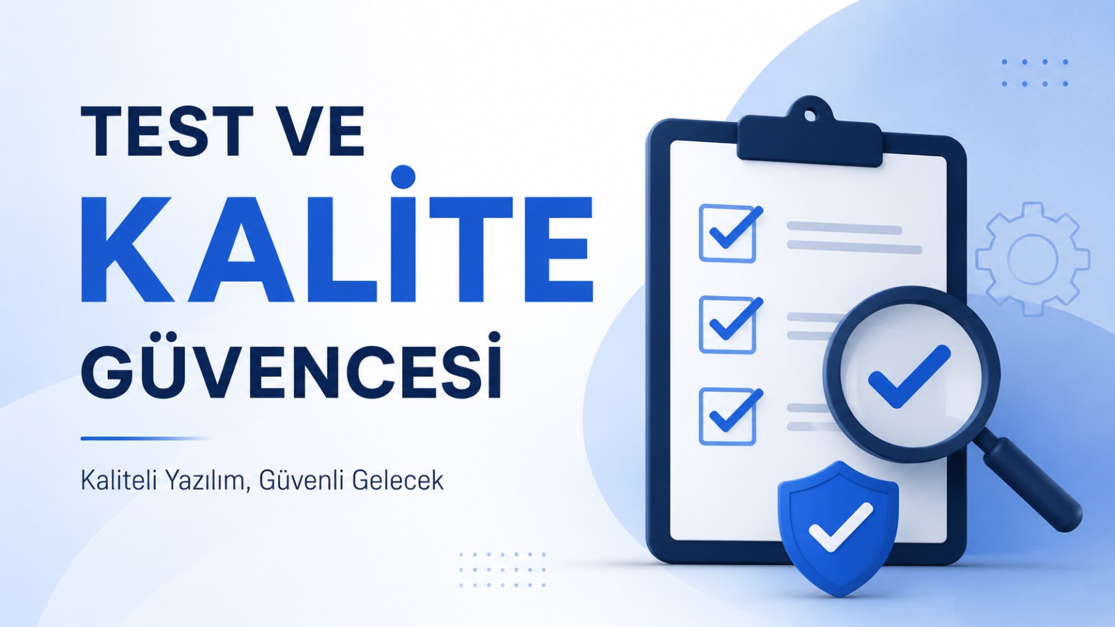 Test ve Kalite Güvencesi
